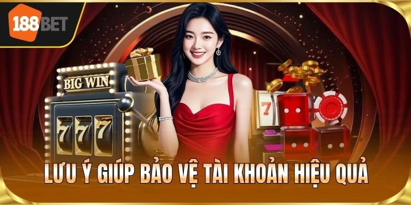 Lưu ý giúp bảo vệ tài khoản hiệu quả