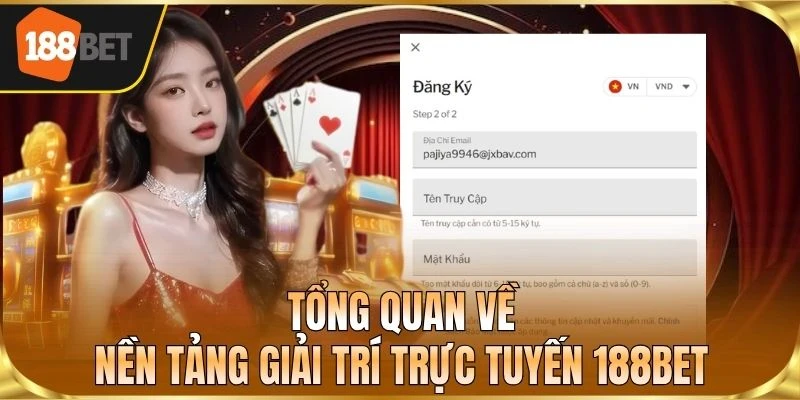 Tổng quan về nền tảng giải trí trực tuyến 188BET